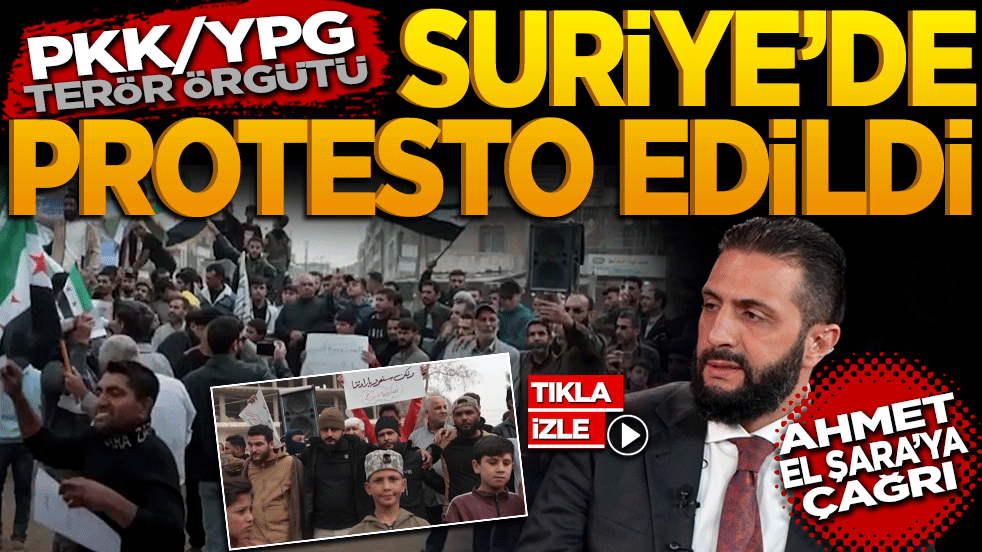 PKK/YPG terör örgütü Suriye'de protesto edildi! Ahmet El Şara’ya da çağrı yaptılar