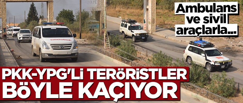 PKK/YPG'li teröristler Rasulayn'dan ambulanslar ve sivil araçlarla kaçıyor