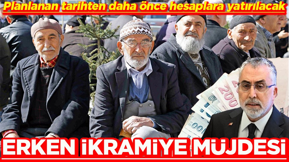 Planlanan tarihten daha önce hesaplara yatırılacak Erken ikramiye müjdesi