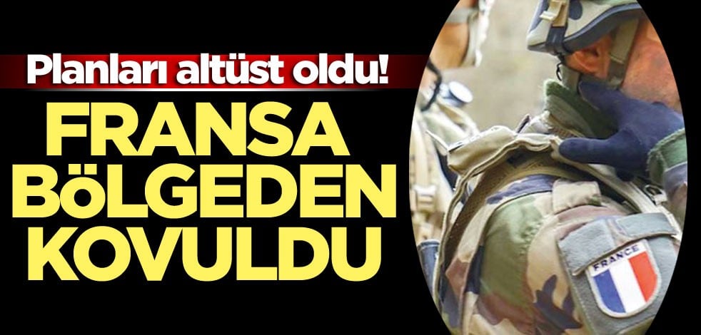 Planları altüst olan ülkelerden biri de Fransa! Bölgeden kovuldu