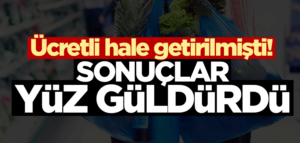 Plastik poşetlerin ücretli hale gelmesiyle 150 bin ton tasarruf sağlandı