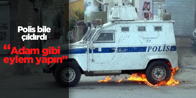 Polis çıldırdı;"Eylem yapıyorsanız adam gibi yapın"