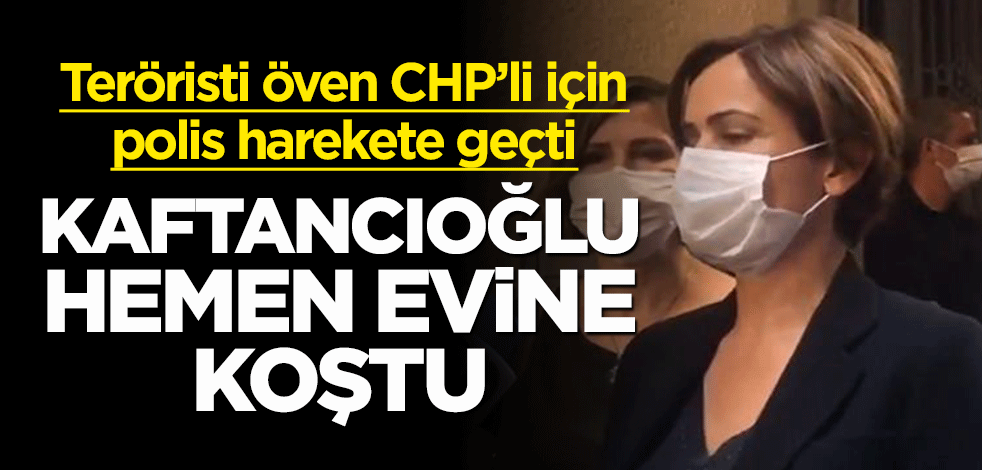 Polis, DHKP-C teröristini öven CHP'li için harekete geçti! Kaftancıoğlu hemen evine koştu