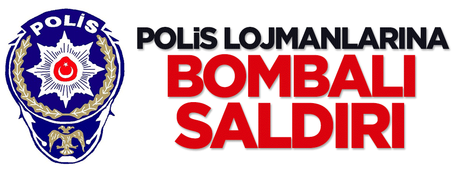 Polis lojmanlarına bombalı saldırı