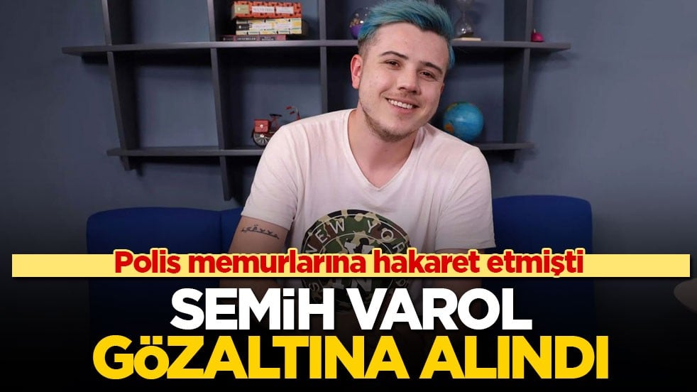 Polis memurlarına hakaret etmişti! Semih Varol gözaltına alındı