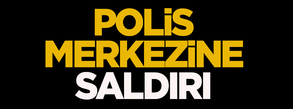 Polis merkezine saldırı