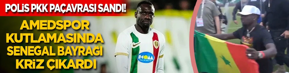 Polis PKK paçavrası sandı! Amedspor kutlamasında Senegal bayrağı kriz çıkardı