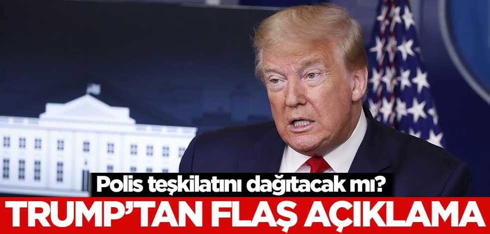 Polis teşkilatını dağıtacak mı? Trump'tan flaş açıklama