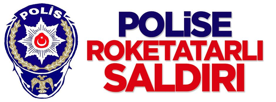 Polise roketatarlı saldırı