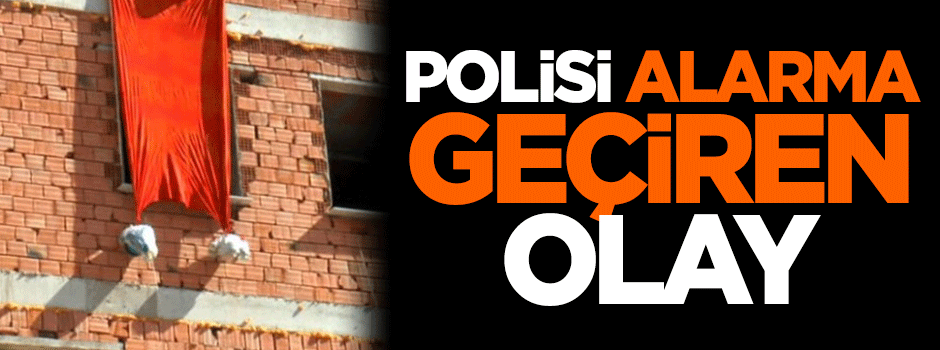Polisi alarma geçiren olay