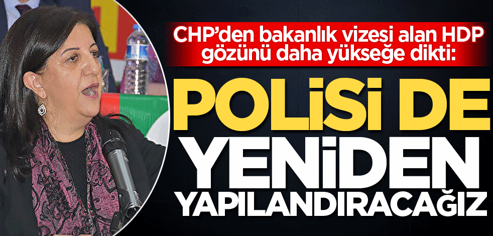 Polisi de yeniden yapılandıracağız