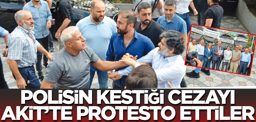 Polisin kestiği cezayı akit’te protesto ettiler