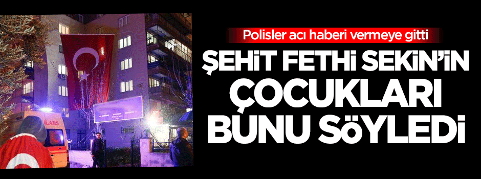 Polisler acı haberi vermeye gitti, çocukları bunu söyledi