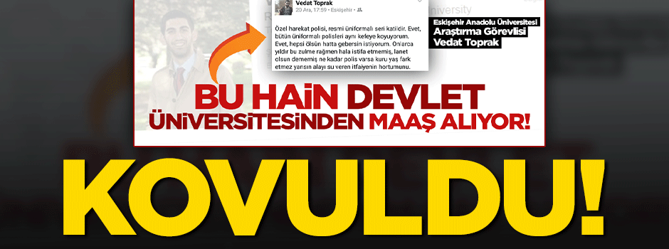'Polisler ölsün' diyen sözde akademisyen kovuldu