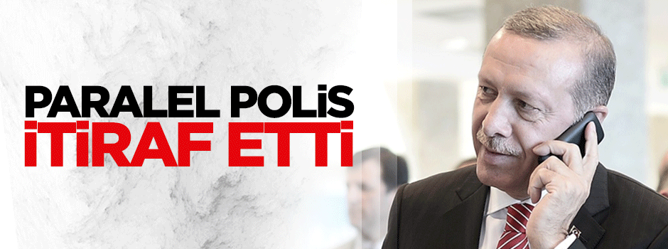Polisten 'Erdoğan'ı dinledim' itirafı