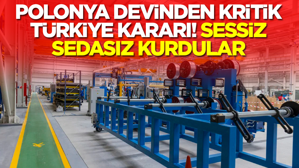 Polonya devinden çok konuşulacak Türkiye kararı: Sessiz sedasız kurdular