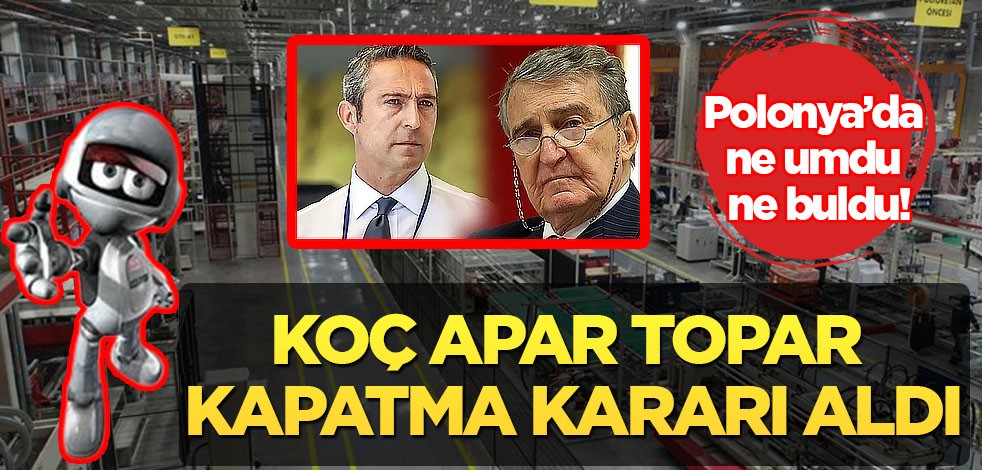 Polonya’da ne umdu ne buldu! Koç apar topar kapatma kararı aldı