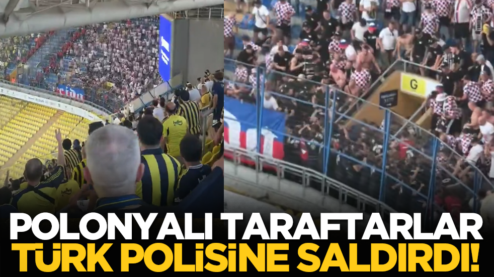 Polonyalı taraftarlar Türk polisine saldırdı!