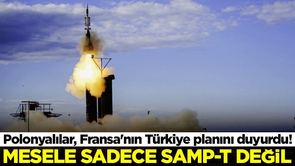 Polonyalılar, Fransa'nın Türkiye planını duyurdu: Mesele sadece SAMP/T değil