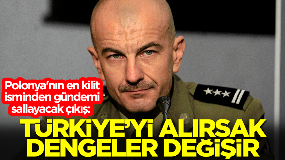 Polonya'nın en kilit isminden gündemi sallayacak çıkış: Türkiye alırsak dengeler değişir, şimdi tam zamanı almalıyız