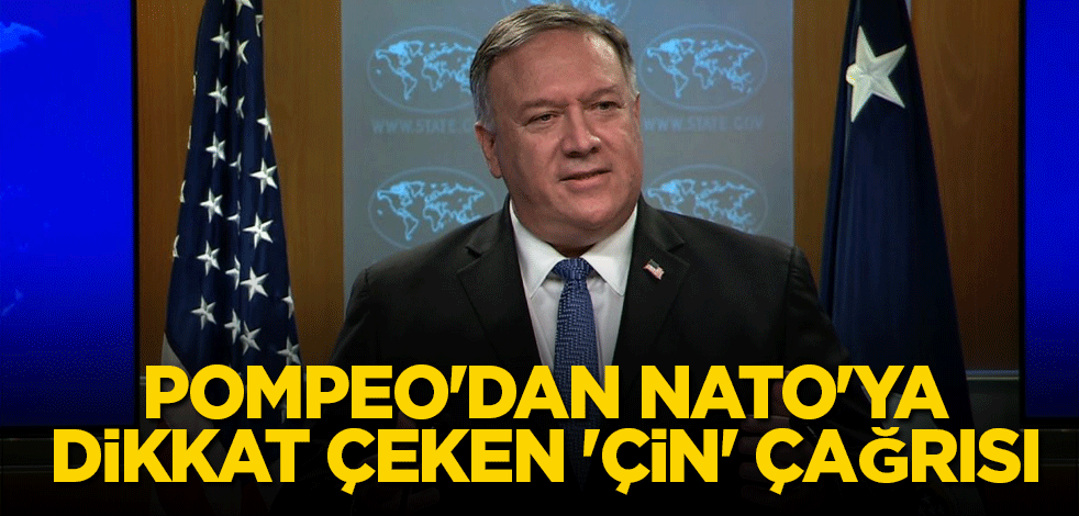 Pompeo'dan NATO'ya dikkat çeken 'Çin' çağrısı