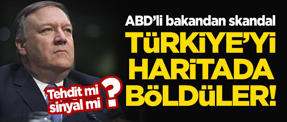 Pompeo'dan skandal paylaşım: Türkiye'yi haritada böldüler!