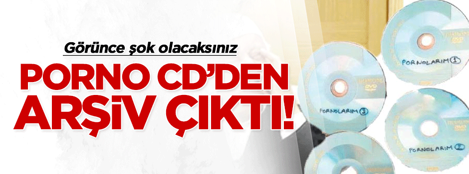 'Porno' CD'den FETÖ arşivi çıktı