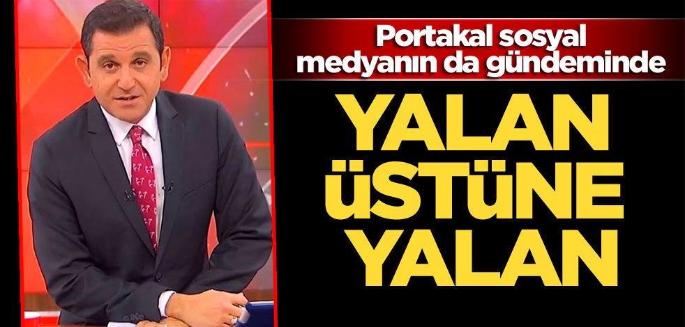 Portakal sosyal medyanın da gündeminde: Yalan üstüne yalan