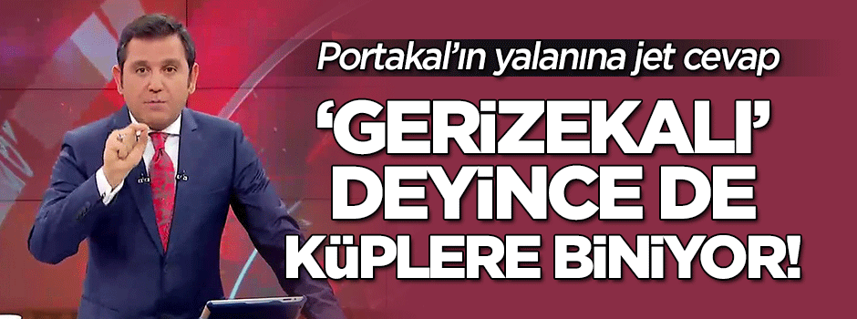 Portakal'ın yalanına jet cevap: "Gerizekalı deyince..."