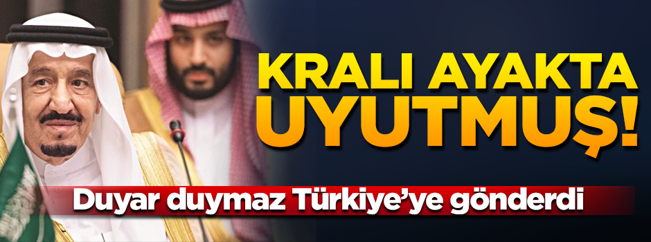 Prens Selman babasını ayakta uyutmuş!