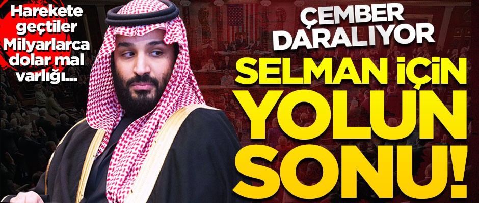 Prens Selman için çember daralıyor: Milyarlarca dolar mal varlığı dondurulabilir!