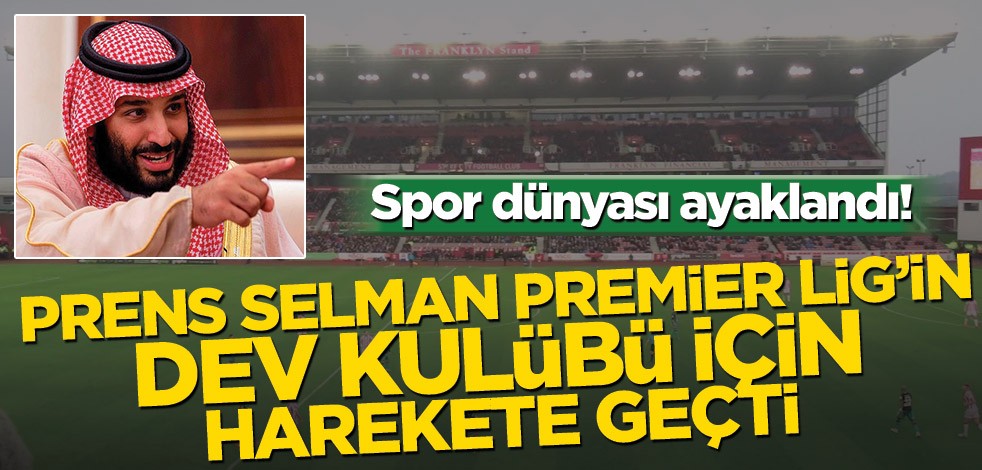 Prens Selman Newcastle United'a gözünü dikti