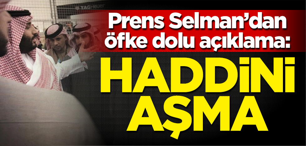 Prens Selman'dan öfke dolu açıklama: Önemli işleri var!