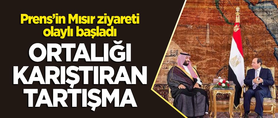 Prens Selman'ın Mısır ziyaretinde ortalığı karıştıran tartışma!