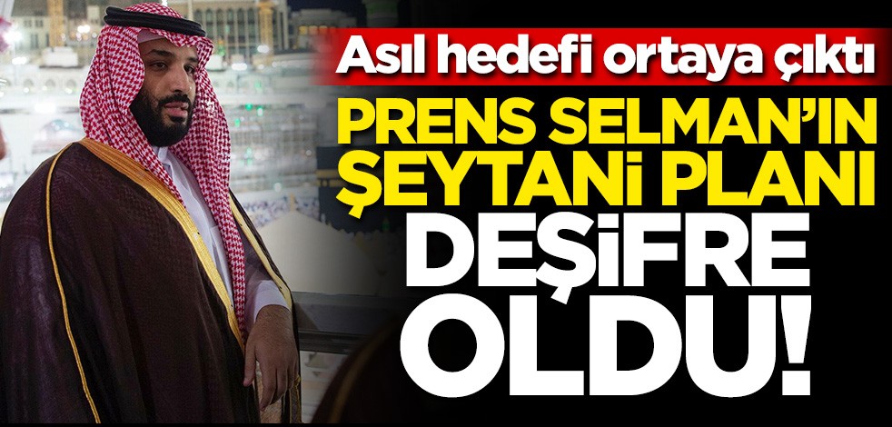Prens Selman'ın sinsi planı ortaya çıktı! Babası hayattayken geçiş yapacak