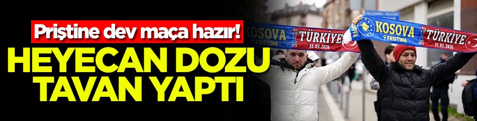 Priştine dev maça hazır! Heyecan dozu tavan yaptı
