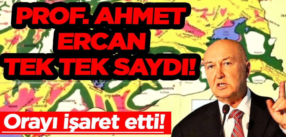 Prof. Ahmet Ercan, tek tek saydı! Tüm ilçeleriyle güvenlidir açıklaması... Orayı işaret etti!
