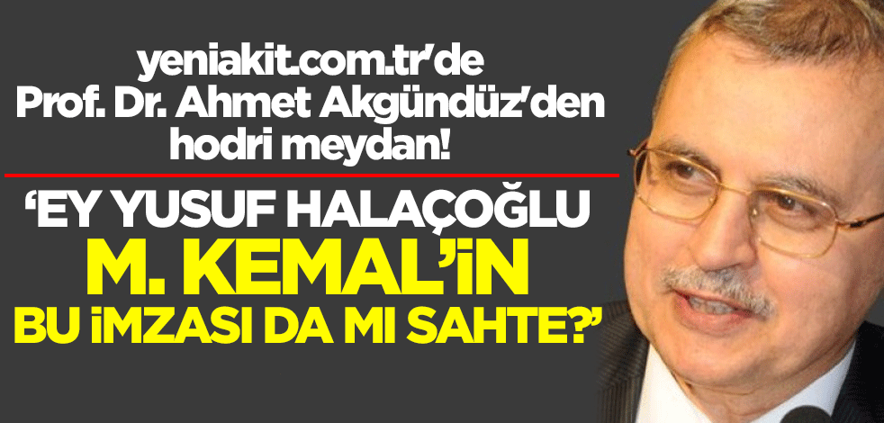 Prof. Dr. Ahmet Akgündüz'den yeniakit.com.tr'ye önemli açıklamalar