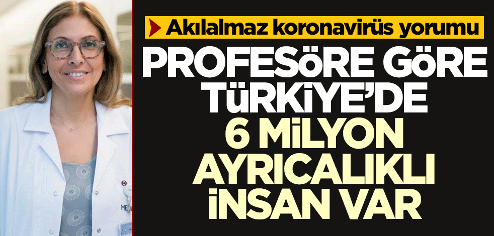 Prof. Dr. Bengi Başer'den akılalmaz koronavirüs yorumu