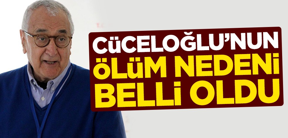 Prof. Dr. Doğan Cüceloğlu'nun ölüm nedeni belli oldu