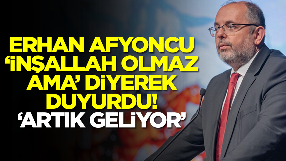 Prof. Dr. Erhan Afyoncu 'inşallah olmaz ama' diyerek duyurdu: Artık geliyor