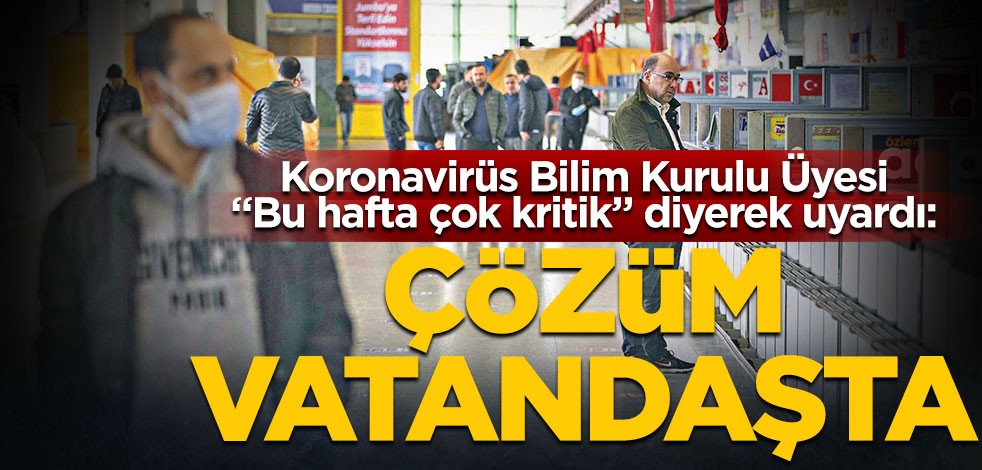 Prof. Dr. Mehmet Doğanay "Bu hafta çok kritik" diyerek uyardı: Çözüm vatandaşta