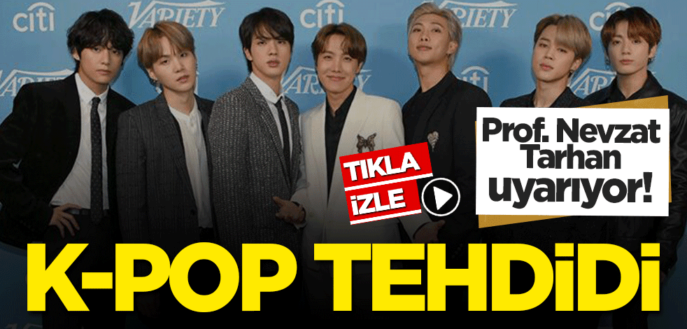 Prof. Dr. Nevzat Tarhan'ın kaleminden! 'Uzak Doğu'dan Yayılan 'K-Pop Tehlikesi'