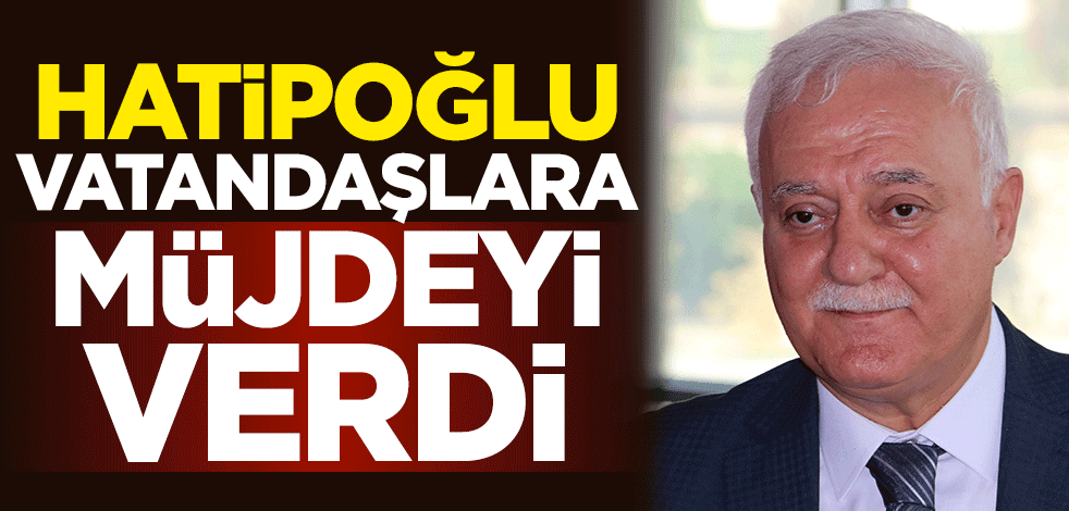 Prof. Dr. Nihat Hatipoğlu vatandaşlara müjdeyi verdi