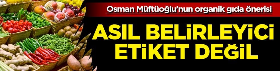 Prof. Dr. Osman Müftüoğlu'dan ezber bozan açıklama: Organik uygulama formülü için 'daha fazla vitaminli'...