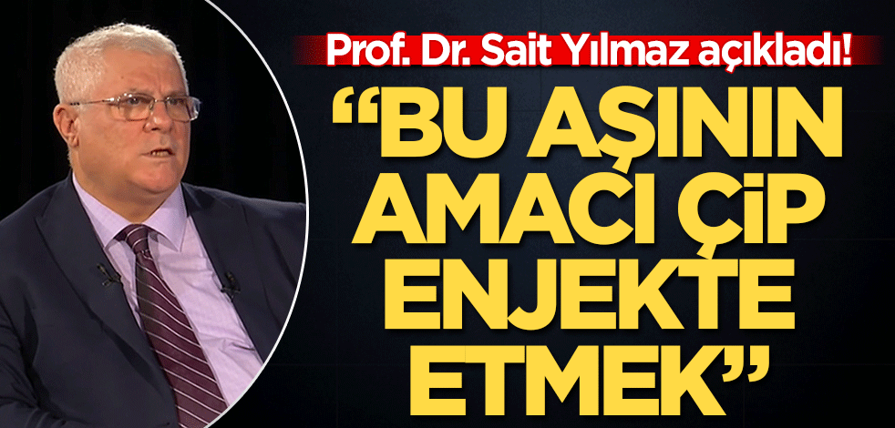 Prof. Dr. Sait Yılmaz açıkladı! "Bu aşı başka bir virüs taşıyor"
