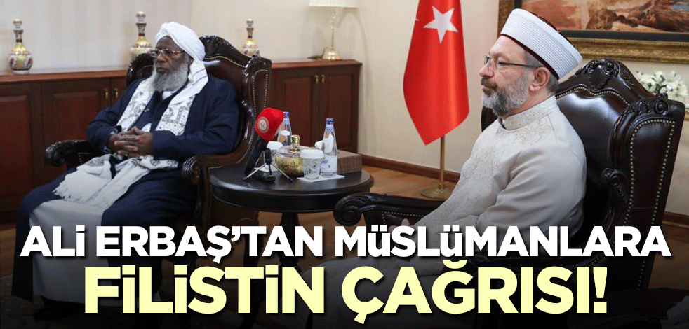 Prof. Erbaş'tan Müslümanlara Filistin çağrısı!