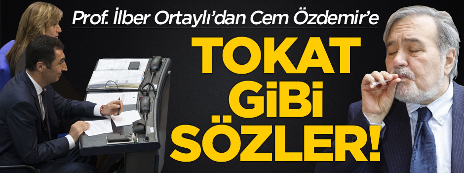 Prof. İlber Ortaylı'dan Ermeni sever Türk milletvekiline tokat gibi sözler