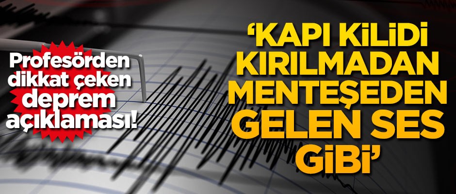 Profesör Cenk Yaltırak'tan dikkat çeken deprem açıklaması! 'Kapı kilidi kırılmadan menteşelerden gelen ses gibi düşünün'
