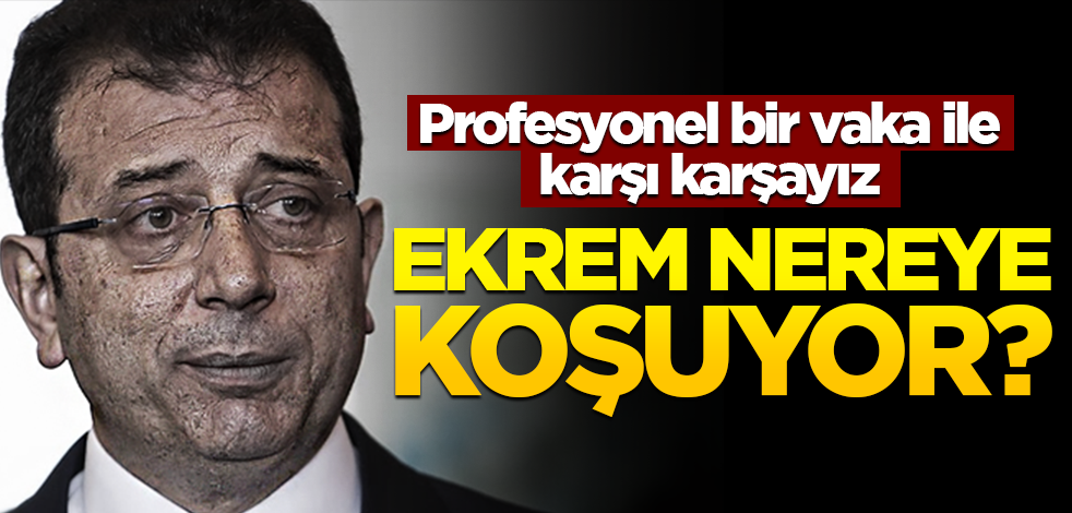 Profesyonel bir vaka ile karşı karşıyayız! Ekrem nereye koşuyor?